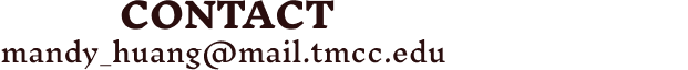 Contact at mandy_huang@mail.tmcc.edu