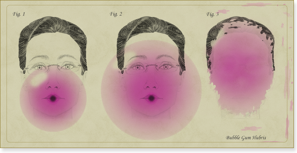 bubble gum hubris